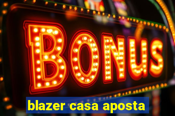 blazer casa aposta